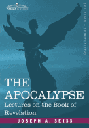 The Apocalypse: Lectures on the Book of Revelation