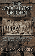 The Apocalypse of John: A Preterist Commentary on the Book of Revelation