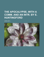 The Apocalypse, with a Comm. and an Intr. by E. Huntingford