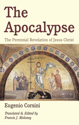 The Apocalypse - Corsini, Eugenio, and Moloney, Francis J Sdb (Translated by)