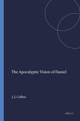 The Apocalyptic Vision of Daniel - Collins, John J