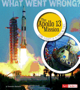 The Apollo 13 Mission: Core Events of a Crisis in Space (What Went Wrong?)