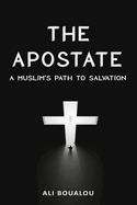 The Apostate: A Muslim's Path to Salvation