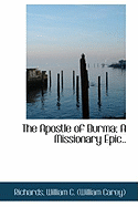 The Apostle of Burma; A Missionary Epic