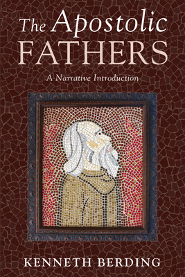 The Apostolic Fathers - Berding, Kenneth