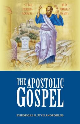 The Apostolic Gospel - Stylianopoulos, Theodore G