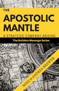 The Apostolic Mantle: A Strategic Company Arising
