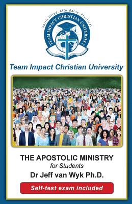 The Apostolic Ministry for Students - Van Wyk Ph D, Jeff, and Christian University, Team Impact