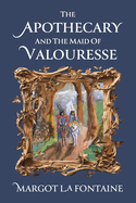 The Apothecary and the Maid of Valouresse
