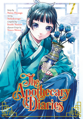 The Apothecary Diaries 07 (Manga) - Hyuuga, Natsu, and Nekokurage, and Nanao, Itsuki (Compiled by)