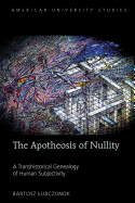 The Apotheosis of Nullity: A Transhistorical Genealogy of Human Subjectivity