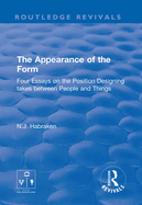 The Appearance of the Form: Four Essays on the Position Designing takes between People and Things