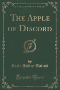 The Apple of Discord (Classic Reprint)