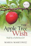 The Apple Tree Wish: Made by a Fatherless Girl