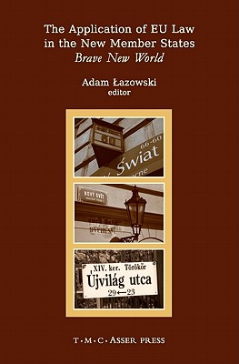 The Application of EU Law in the New Member States: Brave New World - Lazowski, Adam (Editor)