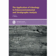 The Application of Ichnology to Palaeoenvironmental and Stratigraphic Analysis - McIlroy, D