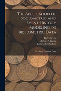 The Application of Sociometric and Event-history Modeling to Bibliometric Data: The Case of Transgene Plants