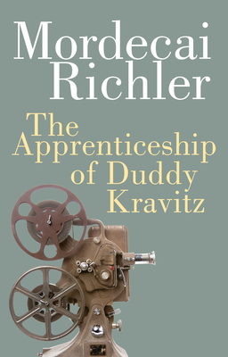 The Apprenticeship of Duddy Kravitz - Richler, Mordecai