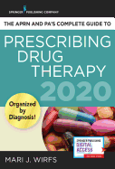 The Aprn and Pa's Complete Guide to Prescribing Drug Therapy 2020