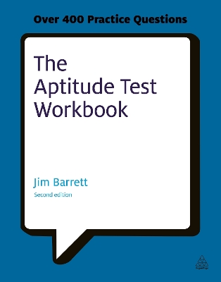 The Aptitude Test Workbook: Discover Your Potential and Improve Your Career Options with Practice Psychometric Tests - Barrett, Jim