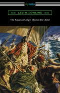 The Aquarian Gospel of Jesus the Christ