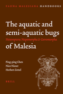 The Aquatic and Semi-Aquatic Bugs (Heteroptera: Nepomorpha & Gerromorpha) of Malesia