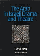 The Arab in Israeli Drama and Theatre - Urian, Dan