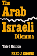 The Arab Israeli Dilemma: Third Edition