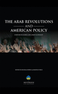The Arab Revolutions and American Policy