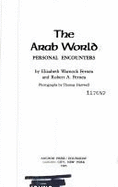 The Arab World: Personal Encounters - Fernea, Elizabeth Warnock