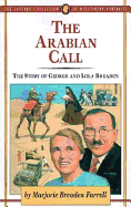 The Arabian Call: The Story of George and Lola Breaden - Farrell, Marjorie Breaden, and King, Louis L (Foreword by), and Farrell, Frank E (Preface by)