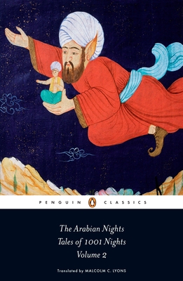 The Arabian Nights, Volume 2: Tales of 1001 Nights: Nights 295 to 719 - Anonymous, and Lyons, Malcolm C (Translated by), and Lyons, Ursula (Translated by)