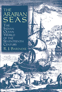 The Arabian Seas: The Indian Ocean World of the Seventeenth Century
