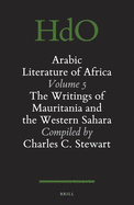 The Arabic Literature of Africa, Volume 5 (2 Vols.): The Writings of Mauritania and the Western Sahara