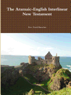 The Aramaic-English Interlinear New Testament