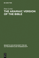 The Aramaic Version of the Bible: Contents and Context