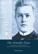 The Aranda's Pepa: An introduction to Carl Strehlow's Masterpiece Die Aranda- und Loritja-Stamme in Zentral-Australien (1907-1920)