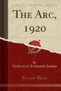 The ARC, 1920 (Classic Reprint)
