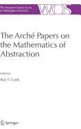 The Arch Papers on the Mathematics of Abstraction