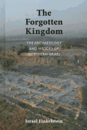 The Archaeology and History of Northern Israel: The Forgotten Kingdom