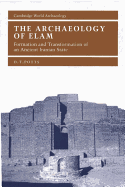 The Archaeology of Elam: Formation and Transformation of an Ancient Iranian State
