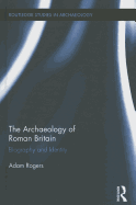The Archaeology of Roman Britain: Biography and Identity