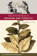The Archaeology of Smoking and Tobacco