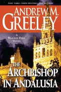 The Archbishop in Andalusia - Greeley, Andrew M