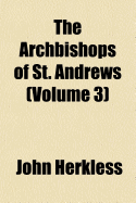 The Archbishops of St. Andrews (Volume 3)
