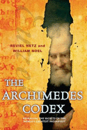 The Archimedes Codex: Revealing the Secrets of the World's Greatest Palimpsest