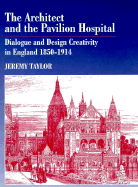 The Architect and the Pavilion Hospital: Dialogue and Design Creativity in England, 1850-1914