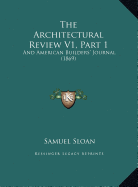 The Architectural Review V1, Part 1: And American Builders' Journal (1869)