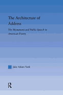The Architecture of Address: The Monument and Public Speech in American Poetry