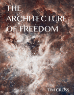 The Architecture of Freedom: How to Free Your Soul